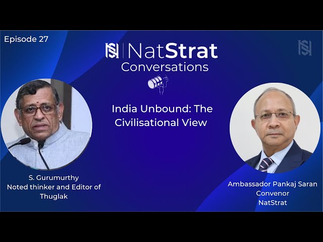 India Unbound: The Civilisational View | NatStrat Conversations (Episode 27) | Sep 20, 2024